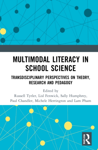 Multimodal Literacy in School Science : Transdisciplinary Perspectives on Theory, Research and Pedagogy, Hardback Book