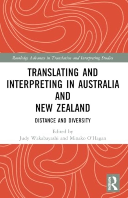 Translating and Interpreting in Australia and New Zealand : Distance and Diversity, Paperback / softback Book