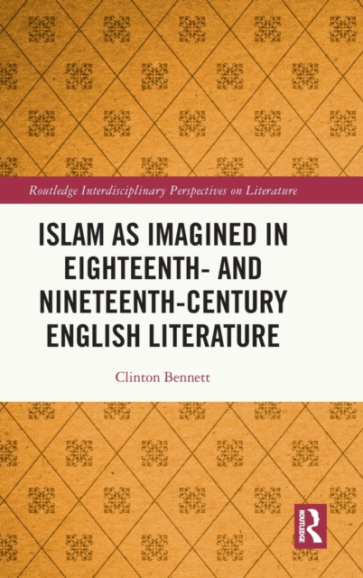 Islam as Imagined in Eighteenth and Nineteenth Century English Literature, Hardback Book