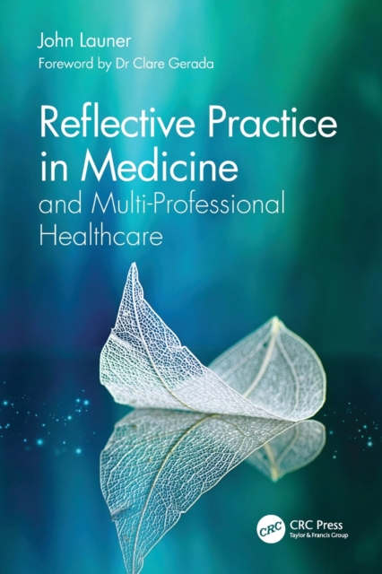 Reflective Practice in Medicine and Multi-Professional Healthcare, Paperback / softback Book