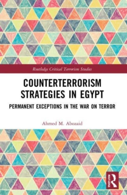 Counterterrorism Strategies in Egypt : Permanent Exceptions in the War on Terror, Paperback / softback Book