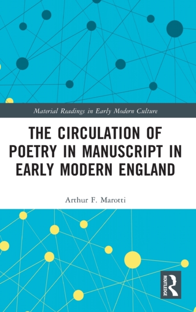 The Circulation of Poetry in Manuscript in Early Modern England, Hardback Book