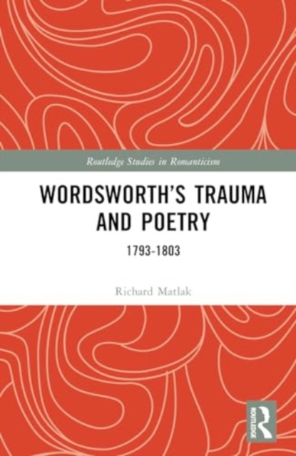 Wordsworth’s Trauma and Poetry : 1793–1803, Hardback Book