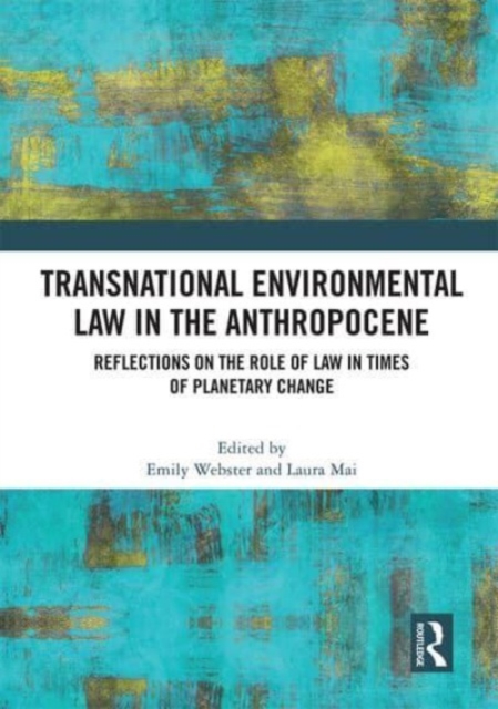 Transnational Environmental Law in the Anthropocene : Reflections on the Role of Law in Times of Planetary Change, Paperback / softback Book