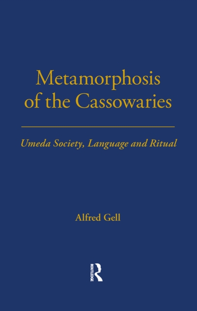 Metamorphosis of the Cassowaries : Umeda Society, Language and Ritual Volume 51, Paperback / softback Book