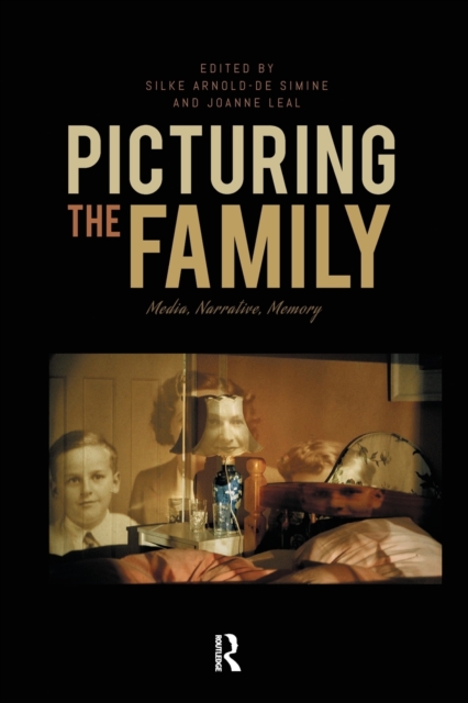 Picturing the Family : Media, Narrative, Memory, Paperback / softback Book