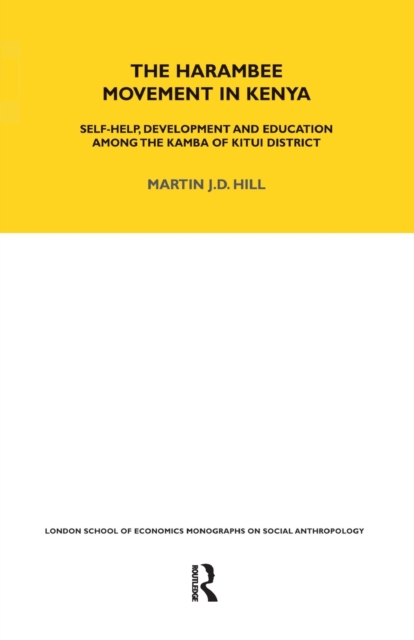 The Harambee Movement in Kenya : Self-Help, Development and Education Among the Kamba of Kitui District, Paperback / softback Book