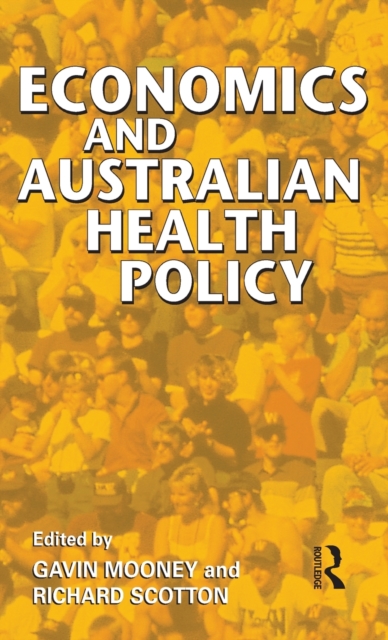 Economics and Australian Health Policy, Hardback Book