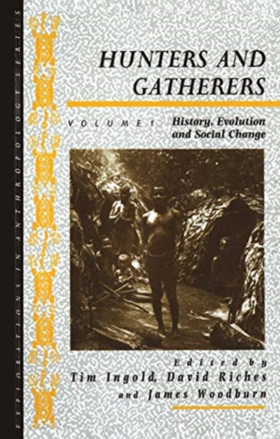 Hunters and Gatherers (Vol I) : Vol I: History, Evolution and Social Change, Hardback Book