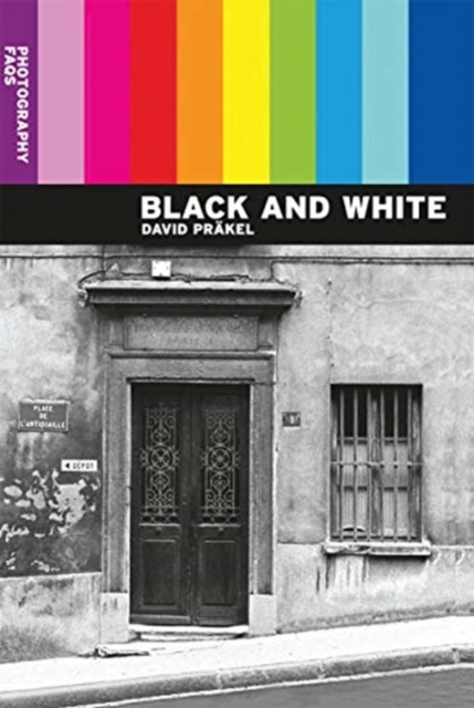 Photography FAQs: Black and White, Hardback Book