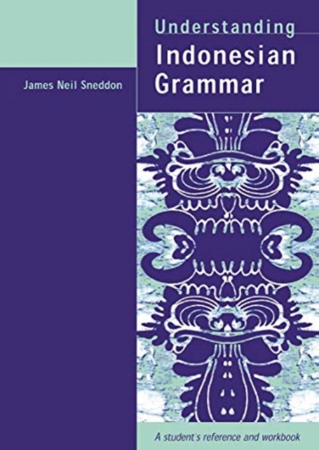 Understanding Indonesian Grammar : A student's reference and workbook, Hardback Book