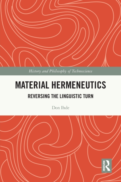 Material Hermeneutics : Reversing the Linguistic Turn, Paperback / softback Book