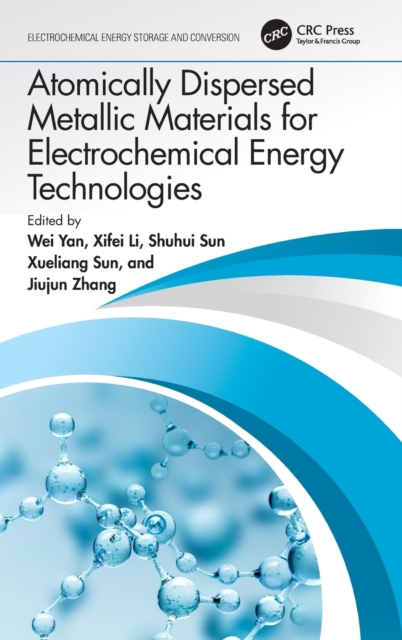 Atomically Dispersed Metallic Materials for Electrochemical Energy Technologies, Hardback Book
