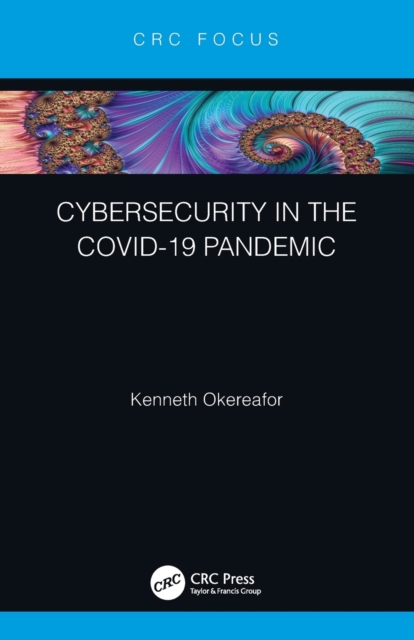 Cybersecurity in the COVID-19 Pandemic, Paperback / softback Book