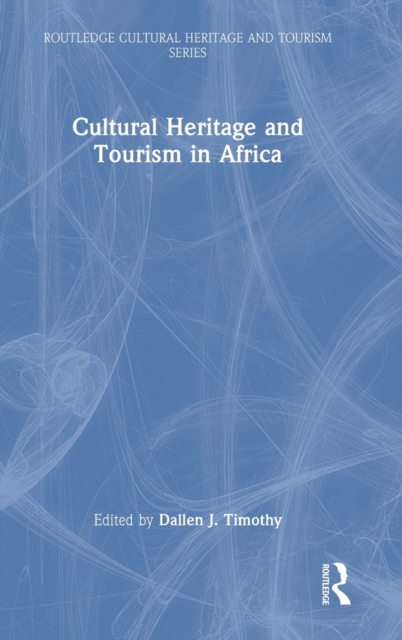 Cultural Heritage and Tourism in Africa, Hardback Book