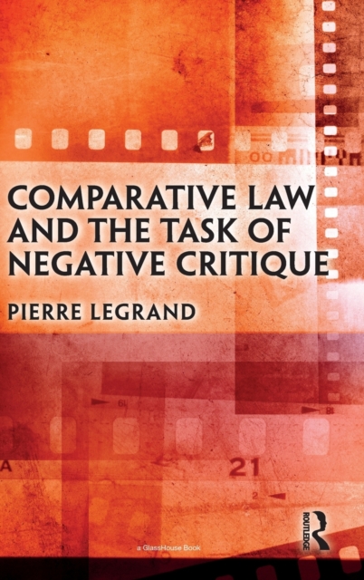 Comparative Law and the Task of Negative Critique, Hardback Book