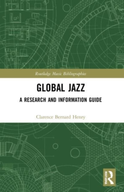 Global Jazz : A Research and Information Guide, Paperback / softback Book