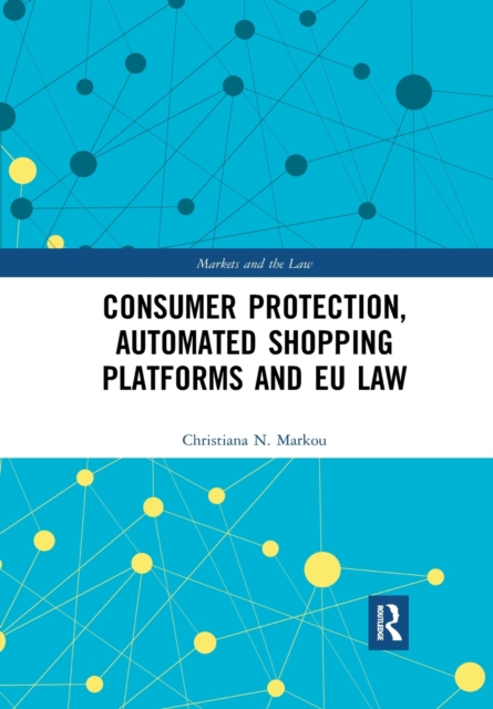 Consumer Protection, Automated Shopping Platforms and EU Law, Paperback / softback Book