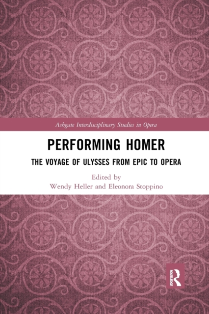 Performing Homer: The Voyage of Ulysses from Epic to Opera, Paperback / softback Book