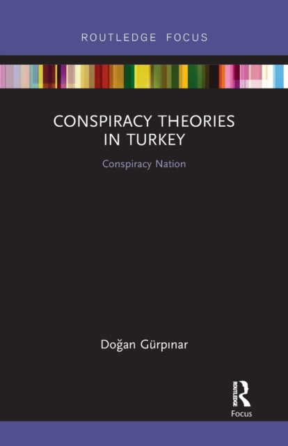 Conspiracy Theories in Turkey : Conspiracy Nation, Paperback / softback Book