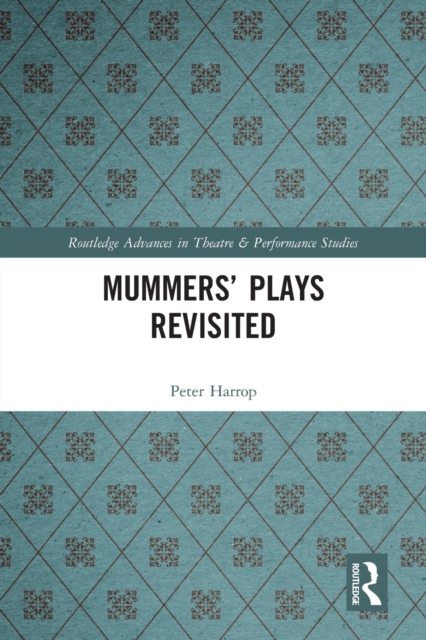 Mummers' Plays Revisited, Paperback / softback Book