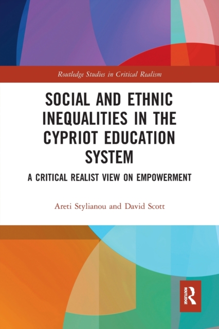Social and Ethnic Inequalities in the Cypriot Education System : A Critical Realist View on Empowerment, Paperback / softback Book