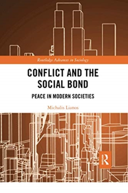 Conflict and the Social Bond : Peace in Modern Societies, Paperback / softback Book