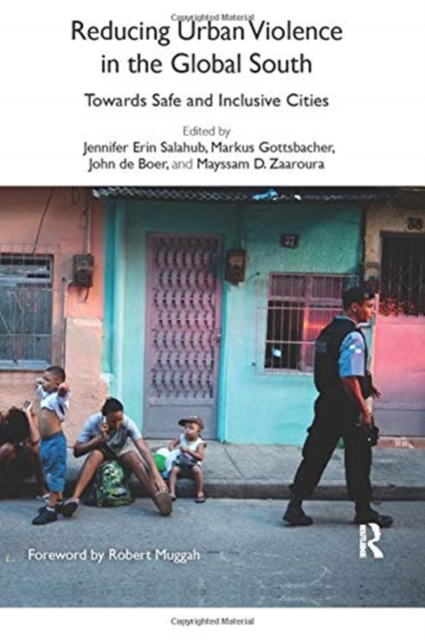 Reducing Urban Violence in the Global South : Towards Safe and Inclusive Cities, Paperback / softback Book