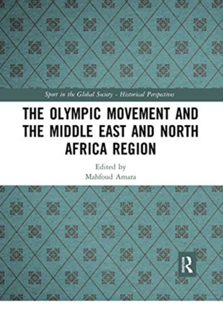 The Olympic Movement and the Middle East and North Africa Region, Paperback / softback Book