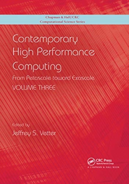 Contemporary High Performance Computing : From Petascale toward Exascale, Volume 3, Paperback / softback Book