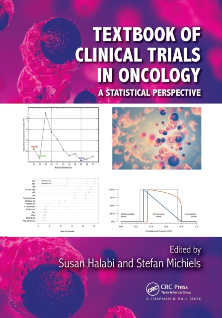 Textbook of Clinical Trials in Oncology : A Statistical Perspective, Paperback / softback Book