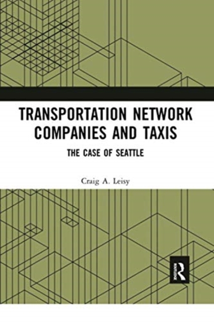 Transportation Network Companies and Taxis : The Case of Seattle, Paperback / softback Book