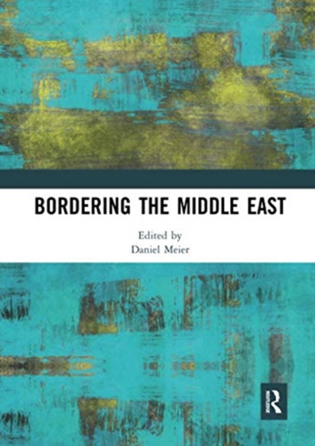 Bordering the Middle East, Paperback / softback Book