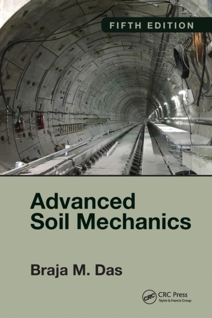 Advanced Soil Mechanics, Fifth Edition, Paperback / softback Book