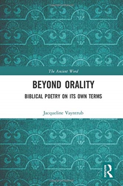 Beyond Orality : Biblical Poetry on its Own Terms, Paperback / softback Book