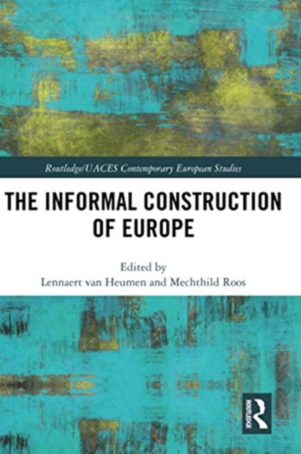 The Informal Construction of Europe, Paperback / softback Book