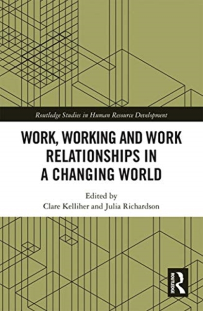 Work, Working and Work Relationships in a Changing World, Paperback / softback Book