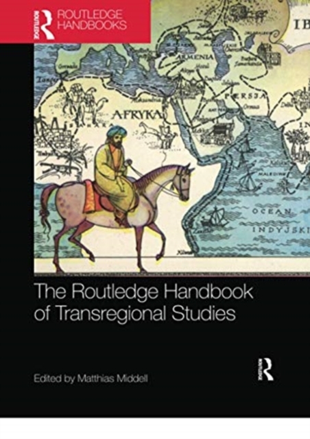 The Routledge Handbook of Transregional Studies, Paperback / softback Book