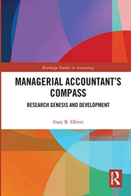 Managerial Accountant's Compass : Research Genesis and Development, Paperback / softback Book