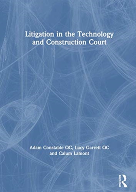 Litigation in the Technology and Construction Court, Paperback / softback Book