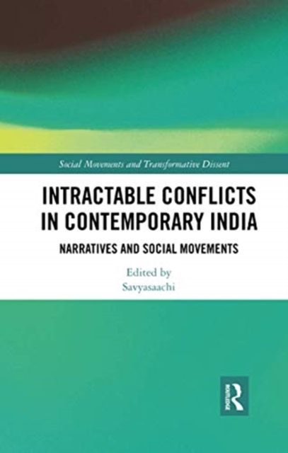 Intractable Conflicts in Contemporary India : Narratives and Social Movements, Paperback / softback Book