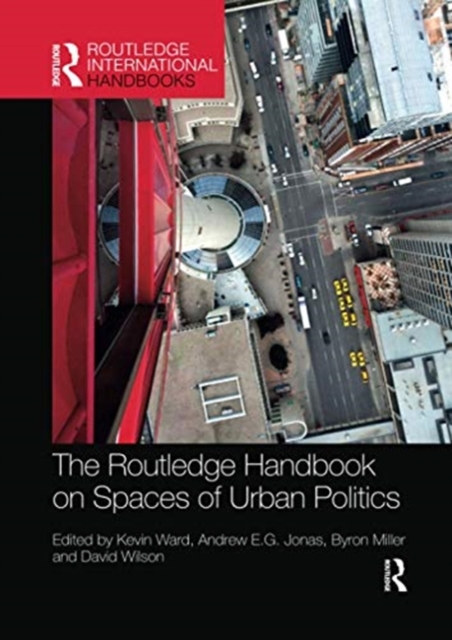 The Routledge Handbook on Spaces of Urban Politics, Paperback / softback Book