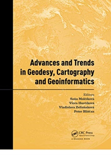 Advances and Trends in Geodesy, Cartography and Geoinformatics : Proceedings of the 10th International Scientific and Professional Conference on Geodesy, Cartography and Geoinformatics (GCG 2017), Oct, Paperback / softback Book