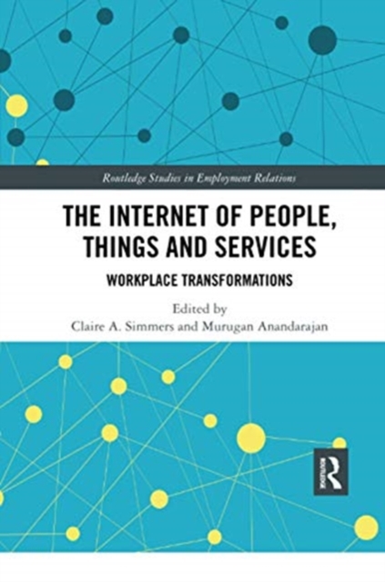 The Internet of People, Things and Services : Workplace Transformations, Paperback / softback Book