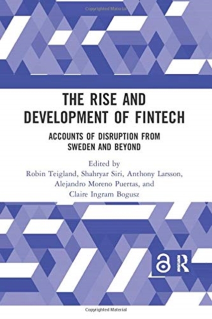 The Rise and Development of FinTech : Accounts of Disruption from Sweden and Beyond, Paperback / softback Book