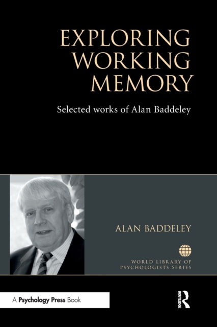 Exploring Working Memory : Selected works of Alan Baddeley, Paperback / softback Book