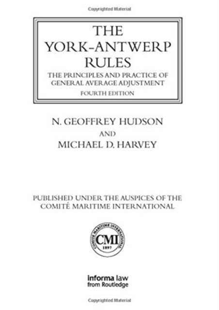 The York-Antwerp Rules: The Principles and Practice of General Average Adjustment, Paperback / softback Book