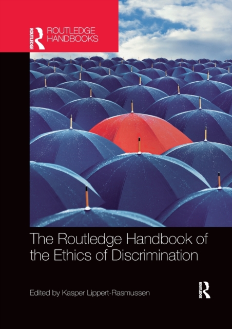 The Routledge Handbook of the Ethics of Discrimination, Paperback / softback Book
