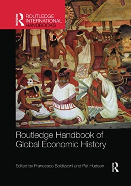 Routledge Handbook of Global Economic History, Paperback / softback Book