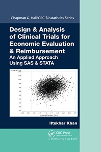Design & Analysis of Clinical Trials for Economic Evaluation & Reimbursement : An Applied Approach Using SAS & STATA, Paperback / softback Book